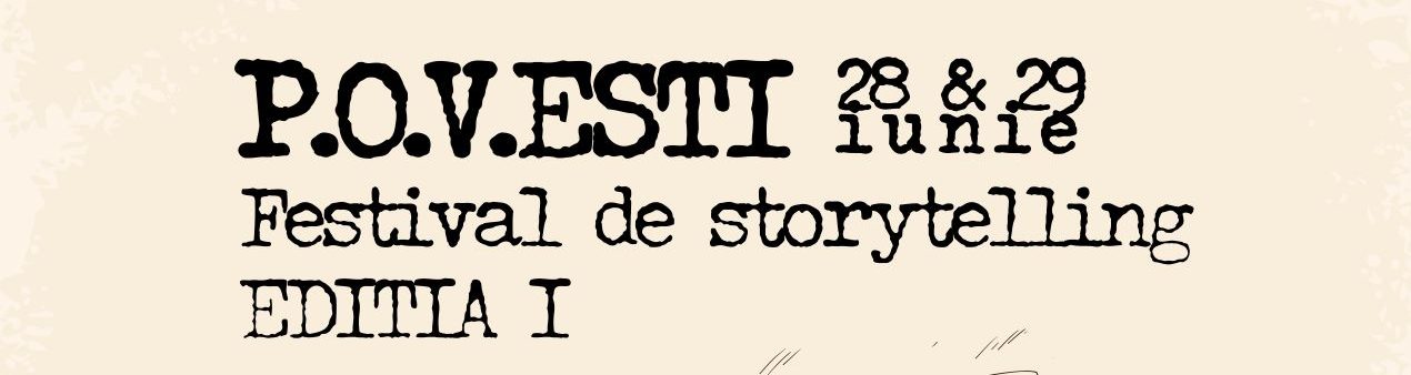 P.O.V.EȘTI – Festival de Storytelling