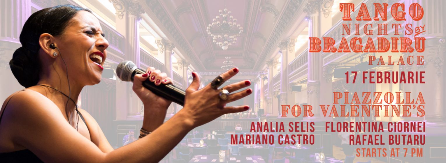 Tango Nights @Bragadiru Palace: Analia Selis – Piazzolla for Valentine’s